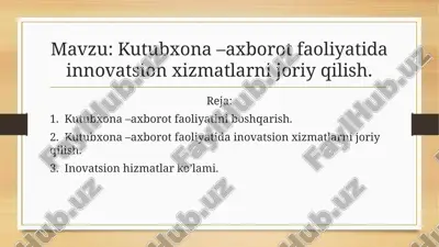 kutubxona –axborot faoliyatida innovatsion xizmatlarni joriy qilish — PPTX