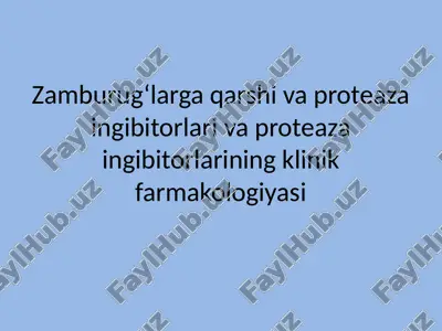 zamburug‘larga qarshi protieza ingibitorlarini va proteaza ingibitorlarining klinik farmakologiyasi — PPTX