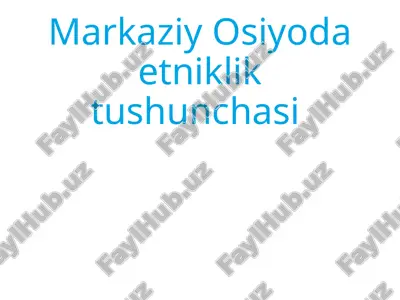 markaziy osiyoda etniklik tushunchasi — PPTX