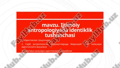 ijtimoiy antropologiyada identiklik tushunchasi — PPTX