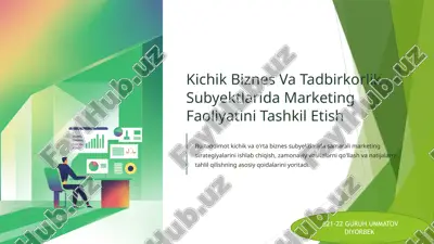 kichik biznes va tadbirkorlik subyektlarida marketing faoliyatini tashkil etish — PPTX