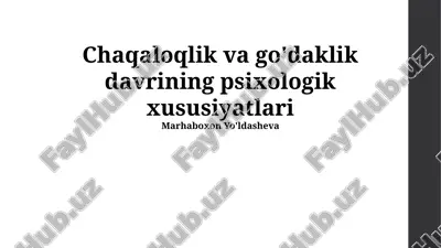 chaqaloqlik va go'daklik davrining psixologik xususiyatlari — PPTX