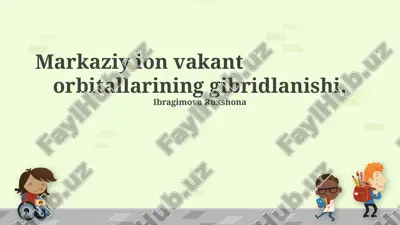 markaziy ion orbitallarining gibridlanishi — PPTX
