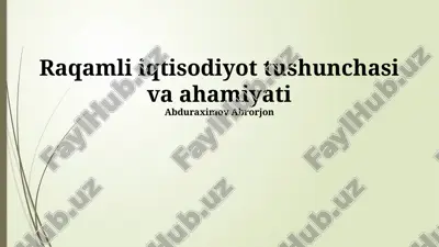 raqamli iqtisodiyot tushunchasi va ahamiyati — PPTX