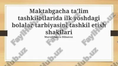 ilk yoshdagi bolalar tarbiyasini tashkil etish shakllari — PPTX