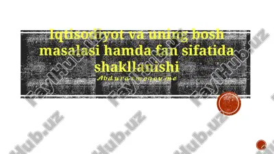 iqtisodiyot va uning bosh masalasi hamda fan sifatida shakllanishi — PPTX