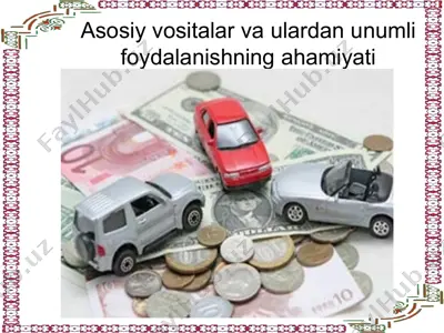 asosiy vositalar va ulardan unumli foydalanishning ahamiyati — PPT