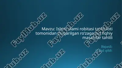 islomolamirobitasi tashkiloti tomonidan chiqarilgan roʻza gaoid fiqhiy masalalar tahlili — PPTX