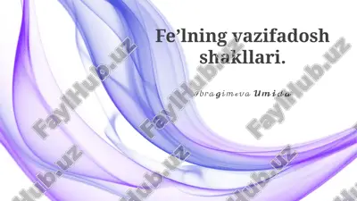 fe'lning vazifadosh shakllari — PPTX