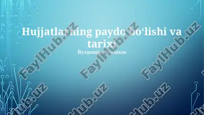 hujjatlarning paydo boʻlishi va tarixi — PPTX
