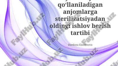 tibbiy muolajalarda qoʻllaniladigan anjomlarga sterilizatsiyadan oldingi ishlov berish tartibi — PPTX