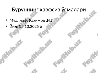 burunning xavfsiz o'smalari — PPTX