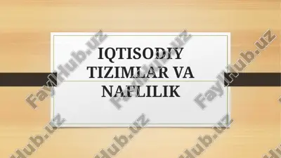 iqtisodiy tizimlar va naflilik — PPTX