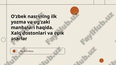 oʻzbek nasrining ilk yozma va ogʻzaki manbalari haqida — PPTX