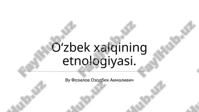 oʻzbek xalqining etnologiyasi — PPTX