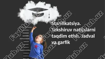 starifikatsiya. tekshiruv natijalarni taqdim etish. jadval va garfik — PPTX