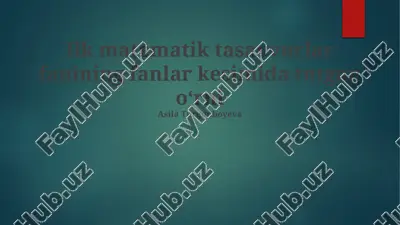ilk matematik tasavvurlar fanining fanlar kesimida tutgan oʻrni — PPTX