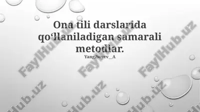 ona tili darslarida qoʻllaniladigan samarali metodlar — PPTX