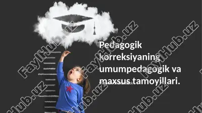 pedagogik korreksiyaning umumpedagogik va maxsus tamoyillari — PPTX