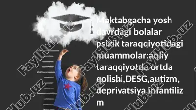 maktabgacha yoshdagi bolalarda psixologik rivojlanish muammolari — PPTX