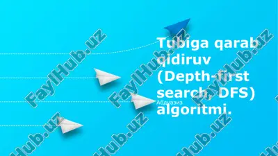 tubiga qarab qidiruv (depth-first search, dfs) algoritmi — PPTX