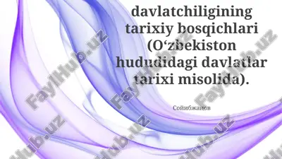 o‘zbek davlatchiligining tarixiy bosqichlari (o‘zbekiston hududidagi davlatlar tarixi misolida). — PPTX