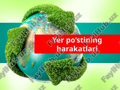 yerpo‘stining harakatlari — PPTX