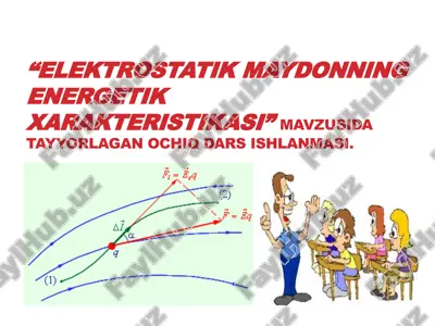 elektrostatik maydonning energetik xarakteristikasi — PPTX