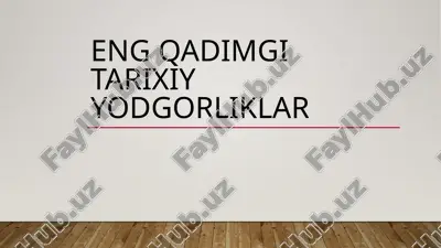 eng qadimgi tarixiy yodgorliklar — PPTX