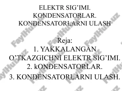 elektro sig’imi. kondensatorlar. kondensatorlarni ulash — PPTX
