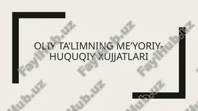 oliy ta’limning me’yoriy-huquqiy xujjatlari — PPTX