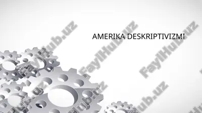 amerika deskriptivizmi — PPTX