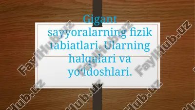 gigantsayyoralarning fizik tabiatlari — PPTX