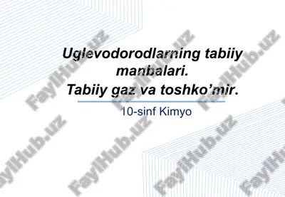 uglevodorodlarning tabiiy manbalari — PPTX