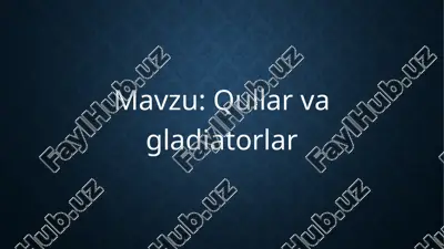 qullar va gladiatorlar — PPTX