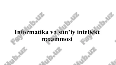 informatika va sun’iy intellekt muammosi — PPTX