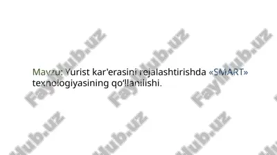 yurist kar'erasini rejalashtirishda «smart» texnologiyasining qo‘llanilishi — PPTX