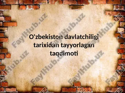 o'zbekiston davlatchiligi tarixidan tayyorlagan taqdimoti — PPTX