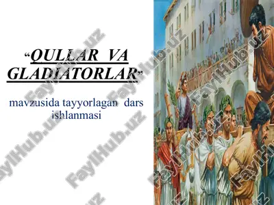 qullar va gladiatorlar — PPTX