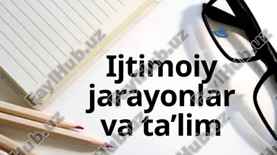 ijtimoiy jarayonlar va ta’lim — PPTX