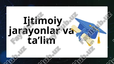 ijtimoiy jarayonlar va ta’lim — PPTX