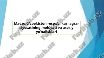 o’zbekiston respublikasi agrar siyosatining mohiyati va asosiy yo’nalishlari — PPTX