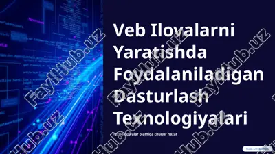 veb-ilovalarni-yaratishda-foydalaniladigan-dasturlash-texnologiyalari — PPTX