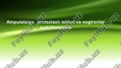 amputatsiya, protezlash ishlari va nogironlar reabilitatsiyasi — PPTX