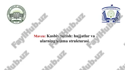 kasbiyyozish:hujjatlar va ularning yozma strukturasi — PPTX