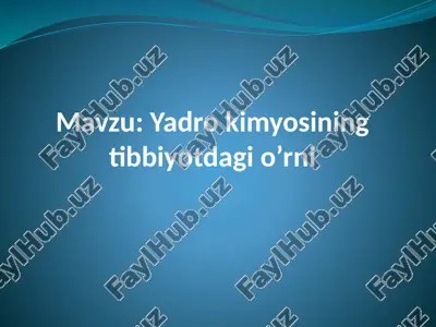 yadrokimyosiningtibbiyotdagi o'rni — PPTX