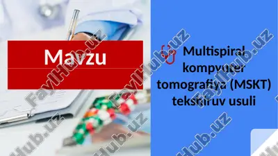 multispiral kompyuter tomografiya (mskt) — PPTX