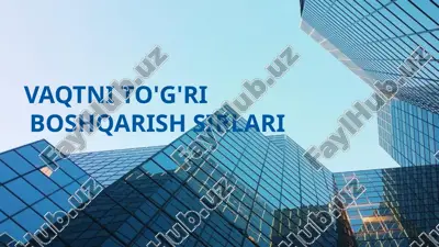 vaqtni to'g'ri boshqarish sirlari — PPTX