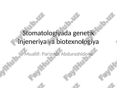 stomatologiyada genetik injeneriya va biotexnologiya — PPTX