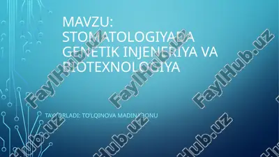 stomatologiyada genetika, inzeneriya va biotexnologiya — PPTX